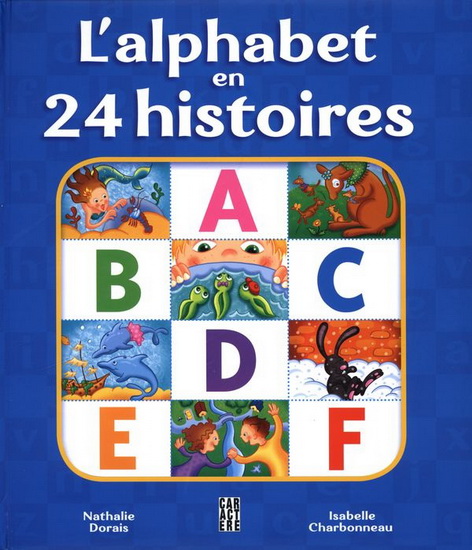 L&#39;Alphabet en 24 histoires - ISABELLE CHARBONNEAU - NATHALIE DORAIS