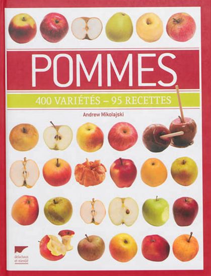Pommes : 400 variétés, 95 recettes - ANDREW MIKOLAJSKI