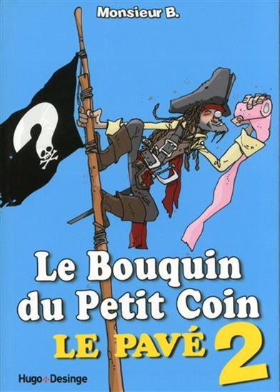 Le Bouquin du petit coin : le pavé #02 - MONSIEUR B.