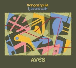 Aves - HOULE FRANCOIS & WIIK HAVARD