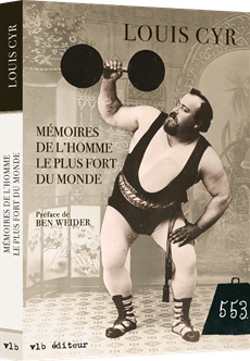 Mémoires de l&#39;homme le plus fort du monde - LOUIS CYR