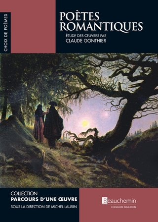 Poètes romantiques : choix de poèmes N. éd. - CLAUDE GONTHIER