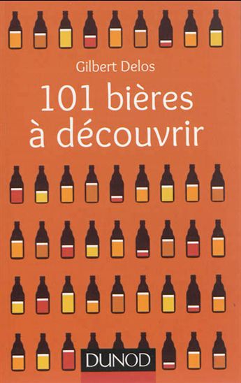 101 bières à découvrir - GILBERT DELOS