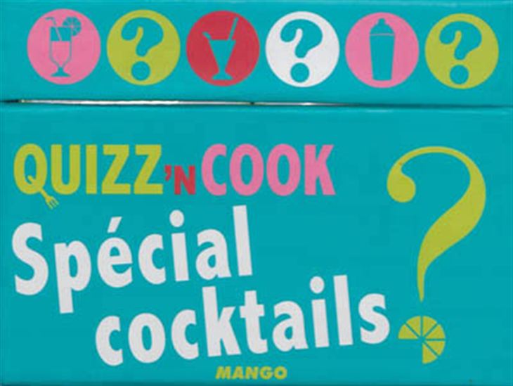 Quizz&#39;n cook : spécial cocktails - PHILIPPE TOINARD