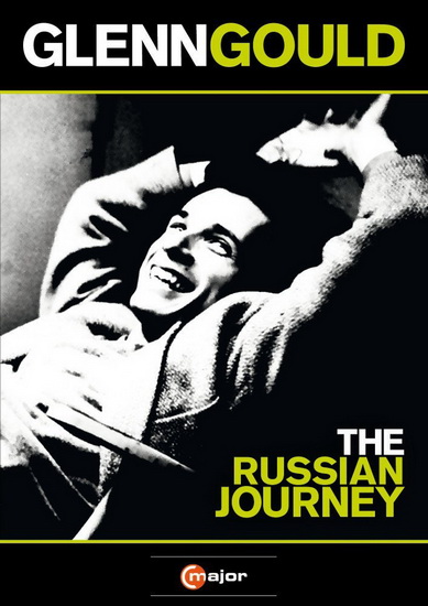 Glenn Gould: The Russian Journey - GOULD