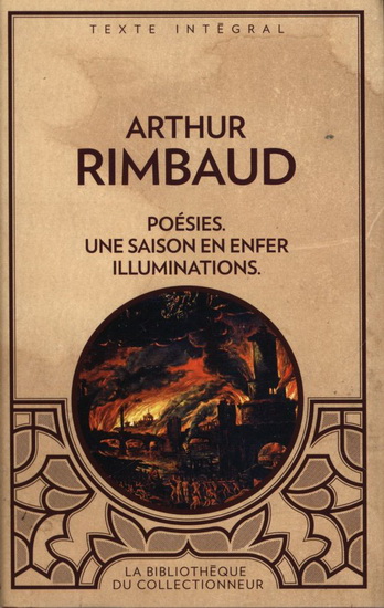 Poésie/Une saison en enfer/Illuminations - ARTHUR RIMBAUD