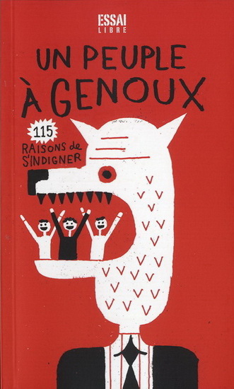 Un peuple à genoux : 115 raisons de s'indigner - COLLECTIF