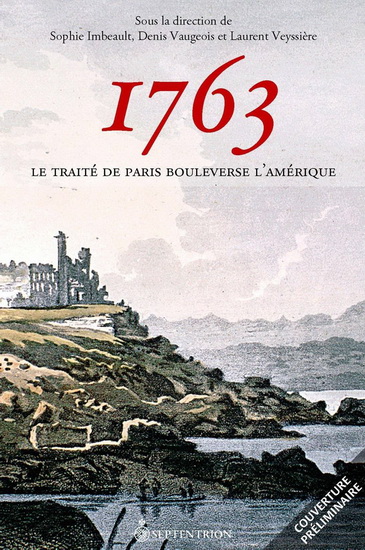 1763 : le traité de Paris bouleverse l&#39;Amérique - SOPHIE IMBEAULT & AL