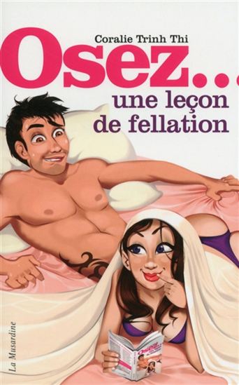 Osez... les leçons de fellation - CORALIE TRINH THI