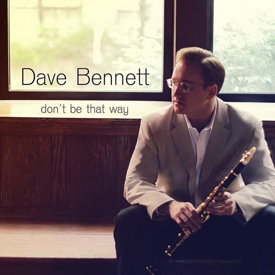 Don't Be That Way - BENNETT DAVE