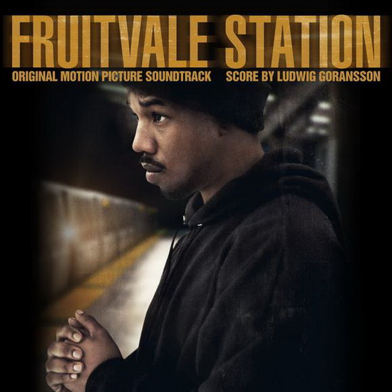 Fruitvale Station - FRUITVALE STATION