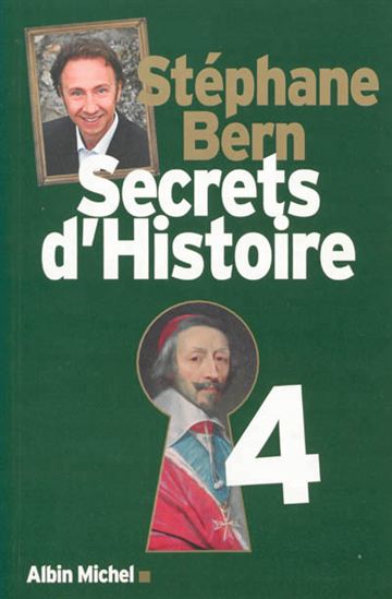 Secrets d&#39;histoire T.04 - STÉPHANE BERN