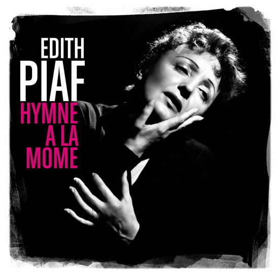 Hymne à la môme: Best Of - PIAF EDITH