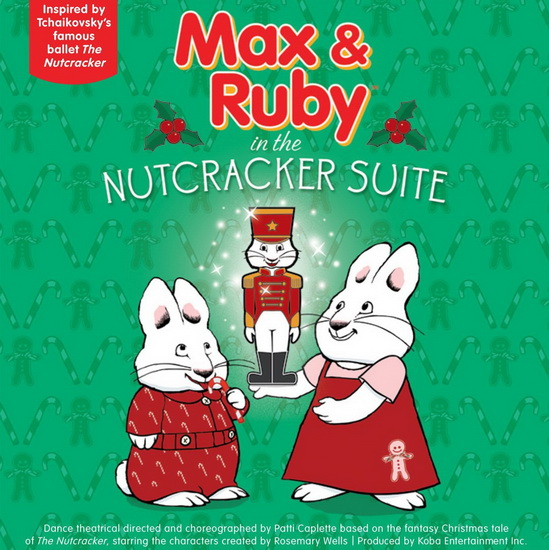 Max & Ruby In The Nutcracker Suite - MAX & RUBY