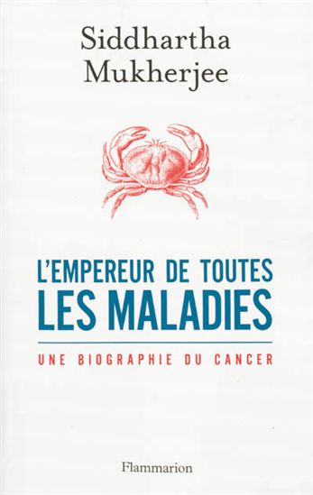 L&#39;Empereur de toutes les maladies : une biographie du cancer - SIDDHARTHA MUKHERJEE