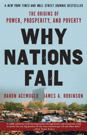 Why nations fail: The origins of power, prosperity, and poverty - DARON ACEMOGLU - JAMES ROBINSON