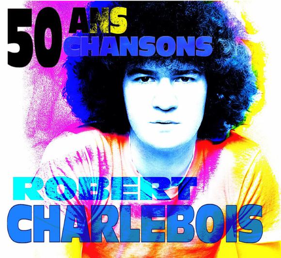 50 Ans, 50 chansons (3CD) - ROBERT CHARLEBOIS