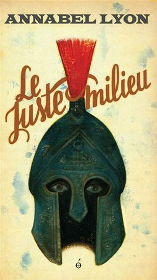 Le Juste milieu - ANNABEL LYON