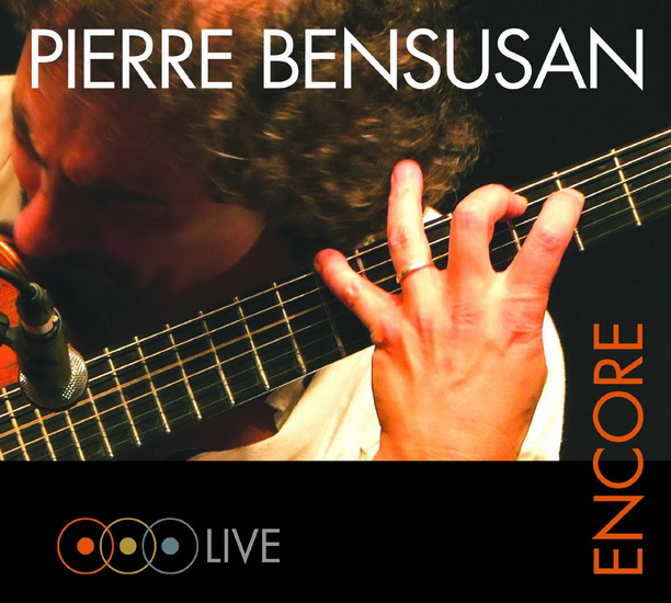 Encore: Live (3Cd) - BENSUSAN PIERRE