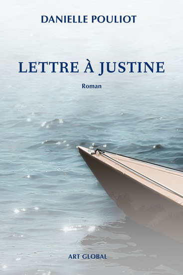 Lettre à Justine - DANIELLE POULIOT