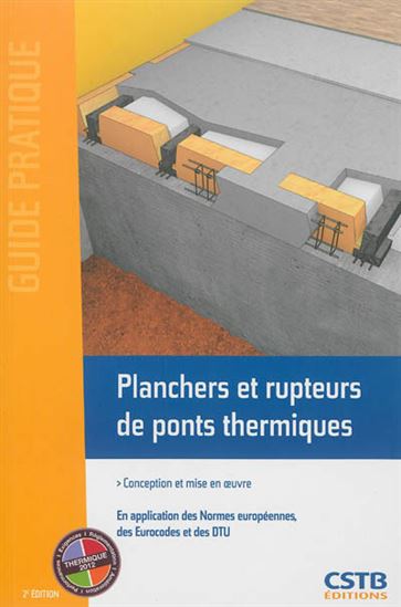 Planchers et rupteurs de ponts thermiques : conception et mise en oeuvre - MÉNAD CHENAF - THIERRY BEL