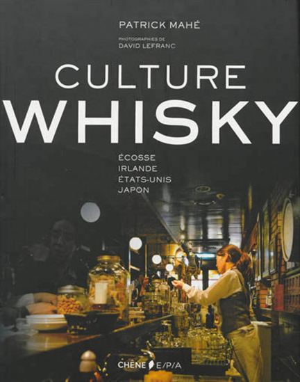 Culture whisky N. éd. - PATRICK MAHÉ