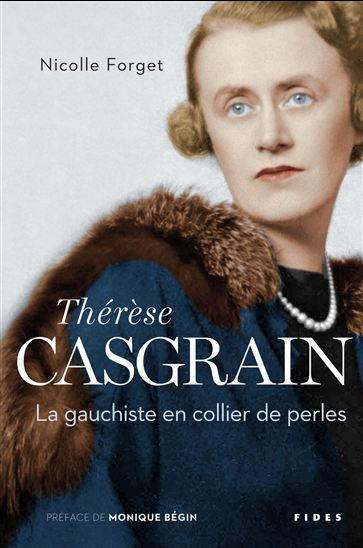 Thérèse Casgrain : la gauchiste en collier de perles - NICOLLE FORGET