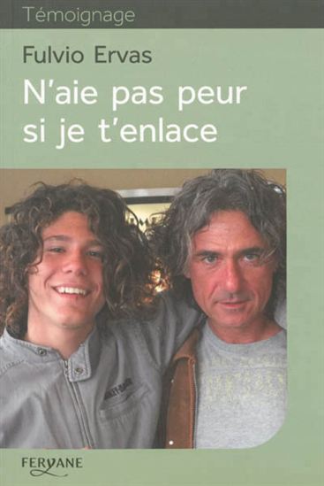N&#39;aie pas peur si je t&#39;enlace - FULVIO ERVAS