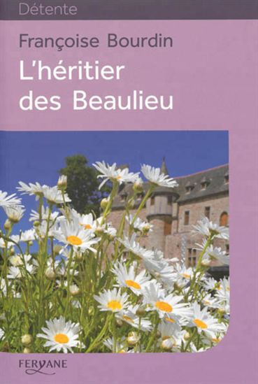 L&#39;Héritier des Beaulieu - FRANÇOISE BOURDIN