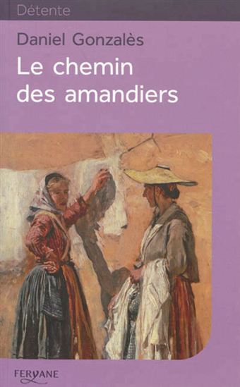 Le Chemin des amandiers - DANIEL GONZALÈS