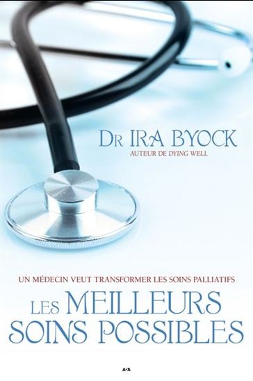 Les Meilleurs soins possibles - IRA BYOCK