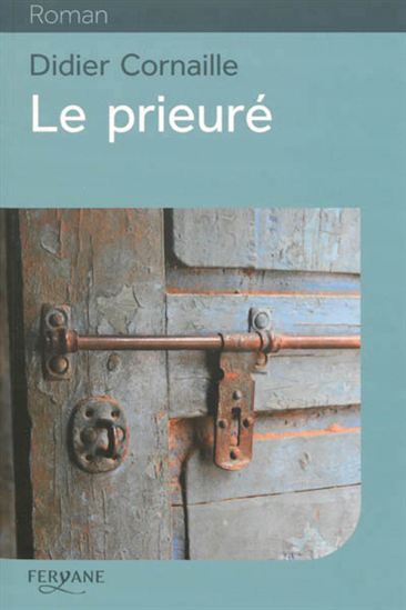Le Prieuré - DIDIER CORNAILLE