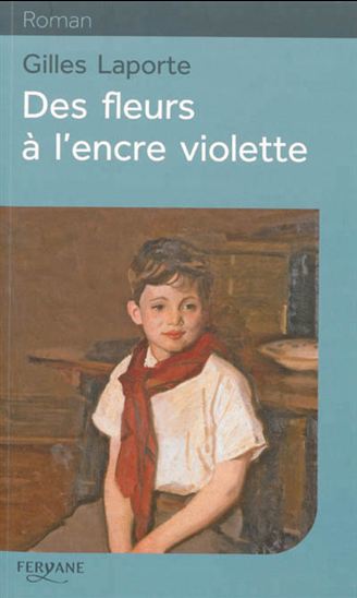 Des fleurs à l&#39;encre violette - GILLES LAPORTE