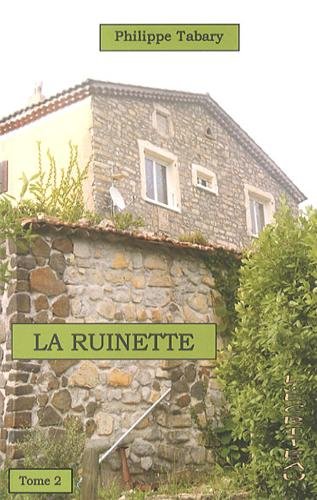 La Ruinette T.02 - PHILIPPE TABARY