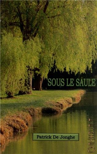 Sous le saule - PATRICK DE JONGHE
