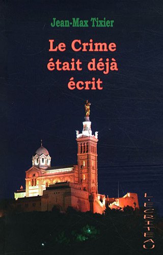 Le Crime était déjà écrit - JEAN-MAX TIXIER