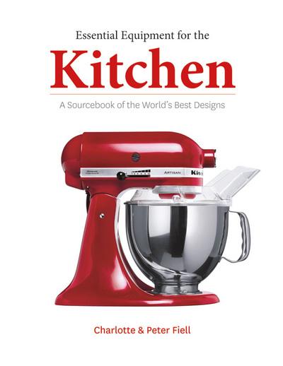 Essential equipment for the kitchen: A sourcebook of the world&#39;s best designs - GOODMAN FIELL - CHARLOTTE