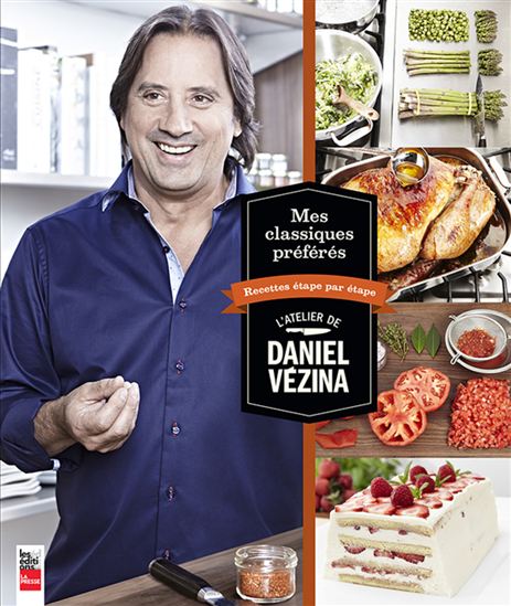 L&#39;Atelier de Daniel Vézina : Mes classiques préférés - DANIEL VÉZINA