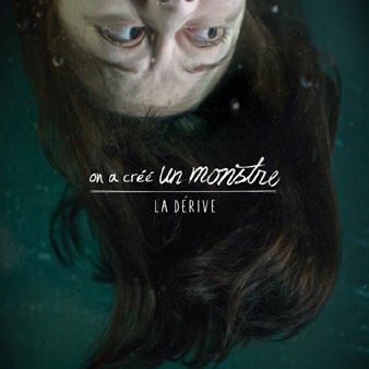 La Dérive (Vinyl+CD) - ON A CRÉÉ UN MONSTRE