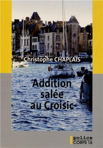 Addition salée au Croisic - CHRISTOPHE CHAPLAIS
