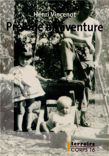Prélude à l&#39;aventure - HENRI VINCENOT