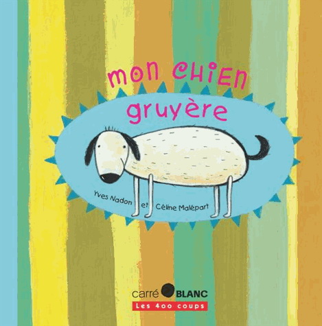 Mon chien Gruyère N. éd. - YVES NADON
