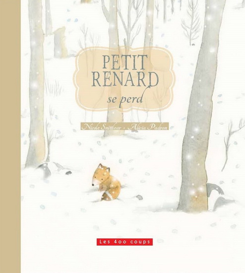 Petit renard se perd - NICOLE SNITSELAAR - ALICIA PADRON