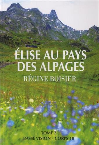 Élise au pays des alpages T.02 - RÉGINE BOISIER