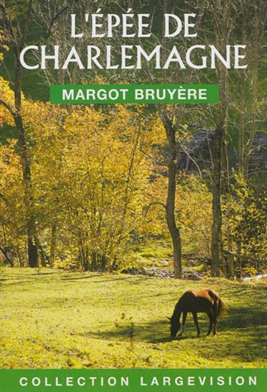 L&#39;Épée de Charlemagne - MARGOT BRUYÈRE