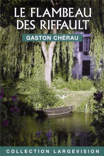 Le Flambeau des Riffault - GASTON CHÉRAU