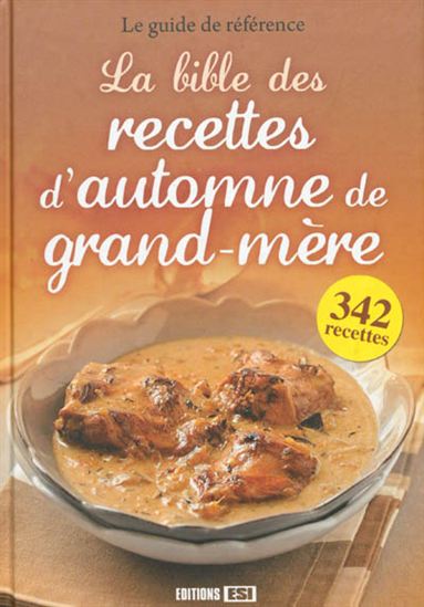La Bible des recettes d&#39;automne de grand-mère - COLLECTIF