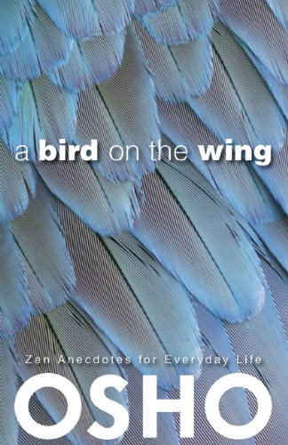 A bird on the wing: Zen anecdotes for everyday life - OSHO