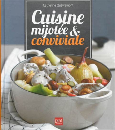 Cuisine mijotée & conviviale - CATHERINE QUÉVREMONT