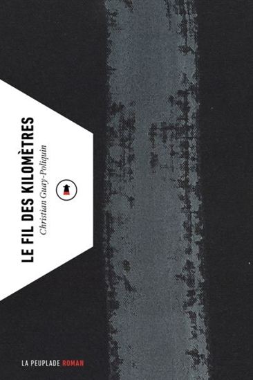Le Fil des kilomètres - CHRISTIAN GUAY-POLIQUIN